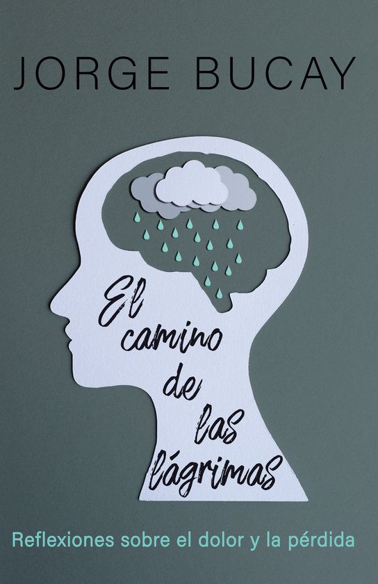 El Camino de Las Lgrimas Reflexiones Sobre El Dolor Y La Prdida