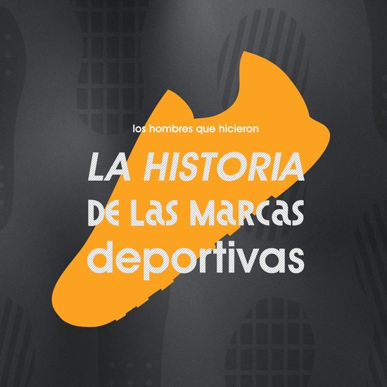 Los hombres que hicieron la historia de las marcas deportiva ... - cover
