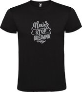 Zwart  T shirt met  print van " Never Stop Dreaming " print Zilver size XL