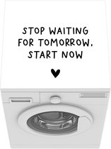 Wasmachine beschermer mat - Engelse quote Stop waiting for tomorrow, start now met een hartje - Breedte 60 cm x hoogte 60 cm