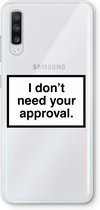 Case Company® - Samsung Galaxy A70 hoesje - Don't need approval - Soft Cover Telefoonhoesje - Bescherming aan alle Kanten en Schermrand