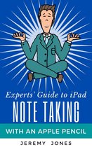 Experts' Guide to iPad Note Taking with an Apple Pencil