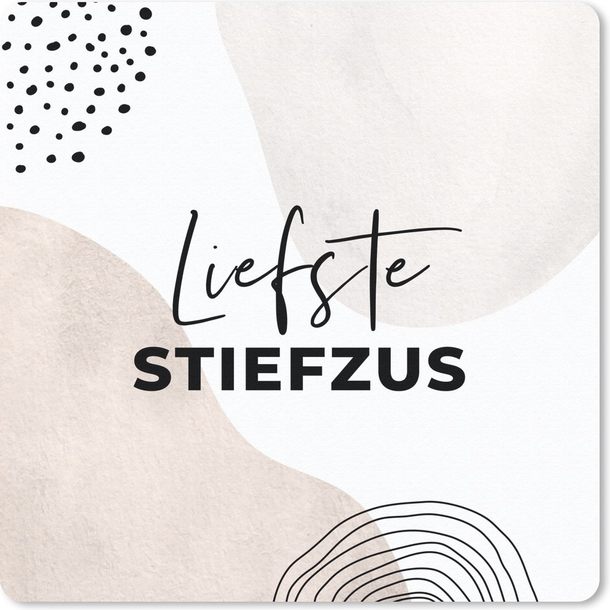 Muismat 20x20 cm - Mousepad Bruin - Spreuken - 'Liefste stiefzus' - Quotes - Muismatten