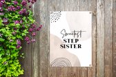 Tuin decoratie Spreuken - Zus - Familie - Stepsister - 30x40 cm - Tuindoek