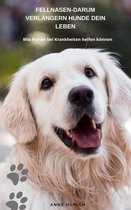 Hunderatgeber 2 - Fellnasen - Darum verlängern Hunde dein Leben