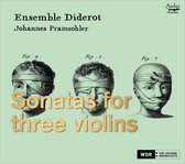 Ensemble Diderot Johannes Pramsohle - Sonatas For Three Violins (CD)