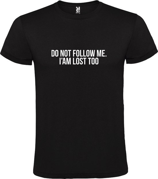 Zwart  T shirt met  print van "Do not follow me. I am lost too. " print Wit size XS