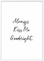 Poster Met Witte Lijst - Always Kiss Me Goodnight Poster
