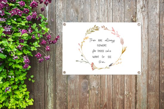 Posters de jardin extérieur Citations - Proverbes - Il y a toujours des fleurs pour ceux qui veulent les voir - 90x60 cm
