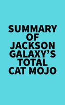 Summary of Jackson Galaxy's Total Cat Mojo