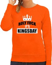 Koningsdag sweater Holy fuck its Kingsday - oranje - dames - koningsdag outfit / kleding XL