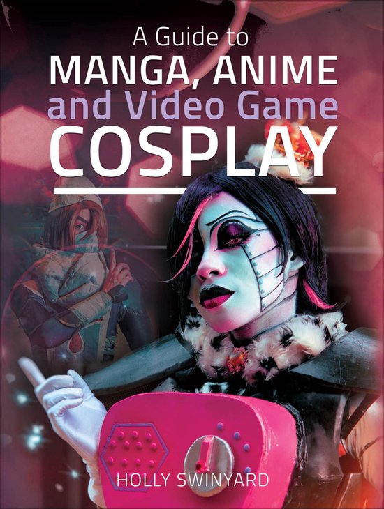 A Guide to Manga, Anime and Video Game Cosplay - cover