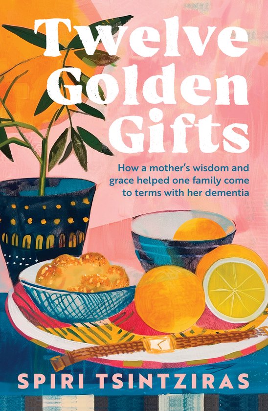 Twelve Golden Gifts: a memoir for those who love the writing ... - cover