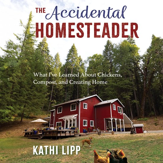 The Accidental Homesteader - cover