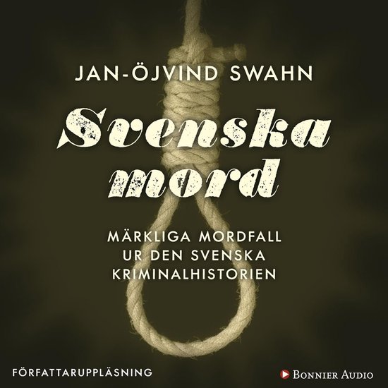 Svenska mord : märkliga mordfall ur den svenska kriminalhis ... - cover