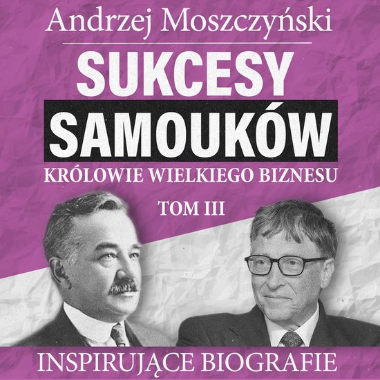 Sukcesy samouków - Królowie wielkiego biznesu. Tom 3 - cover