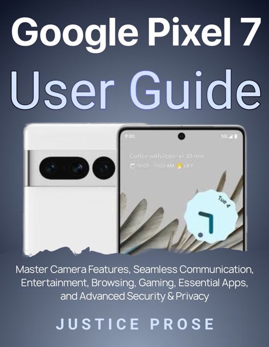 Google Pixel 7 User Guide (ebook), PROSE JUSTICE | 9783695217601 ...
