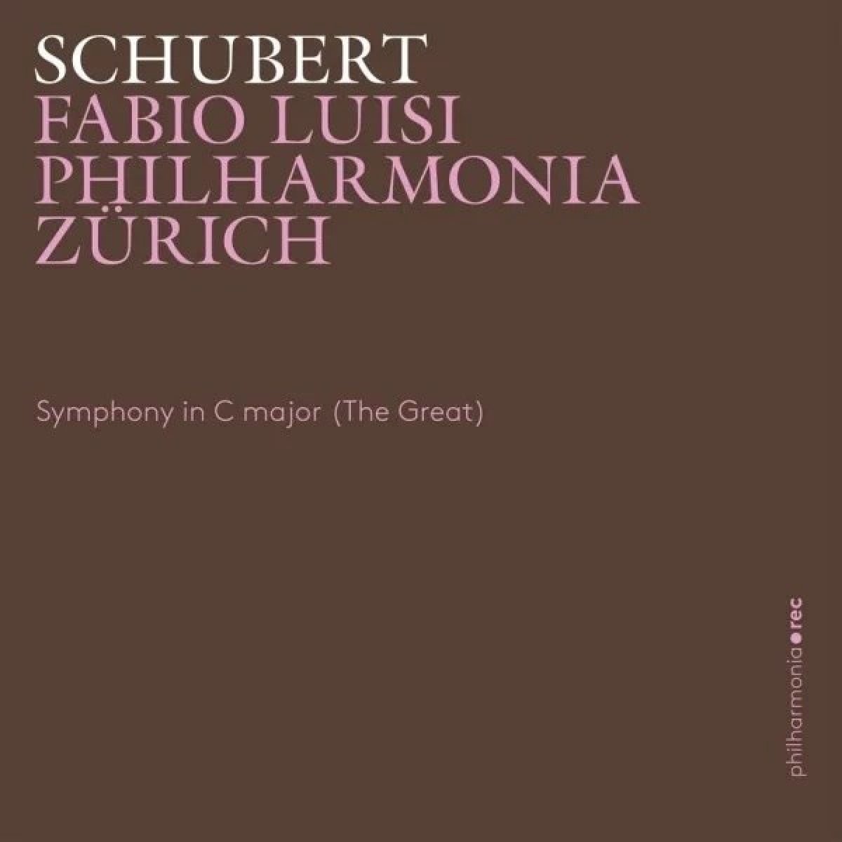 Fabio Luisi & Philharmonia Zürich - Schubert: Symphony In C Major D 944 (The Great) (CD)
