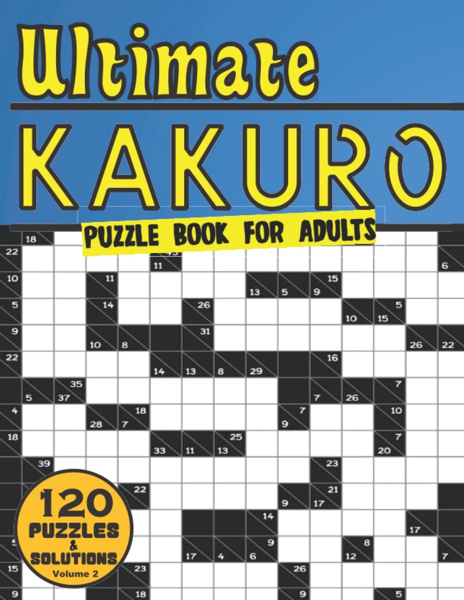 Kakuro Puzzelboek - Kruisgetallen Puzzels - Mentale Training - 120 Uitdagende Puzzels - Groot Formaat