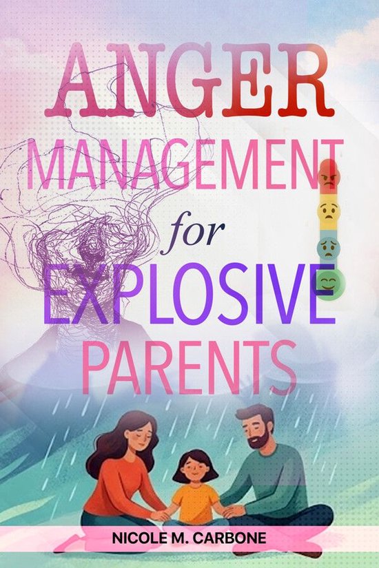 Anger Management for Explosive Parents - cover