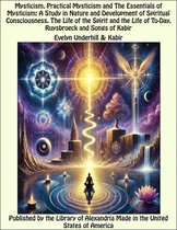 Mysticism: A Study in Nature and Development of Spiritual Consciousness