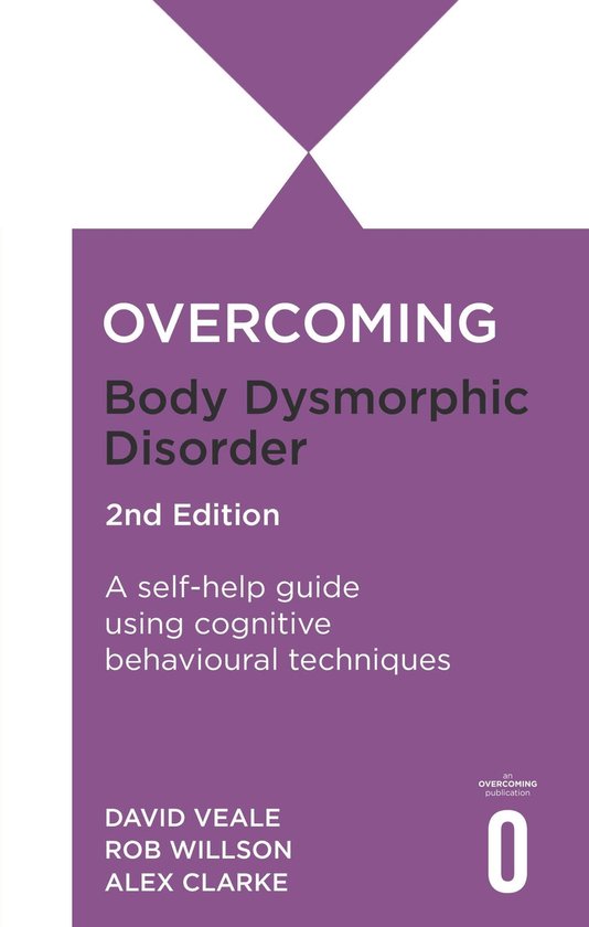 Overcoming Books - Overcoming Body Dysmorphic Disorder 2nd E ... - cover