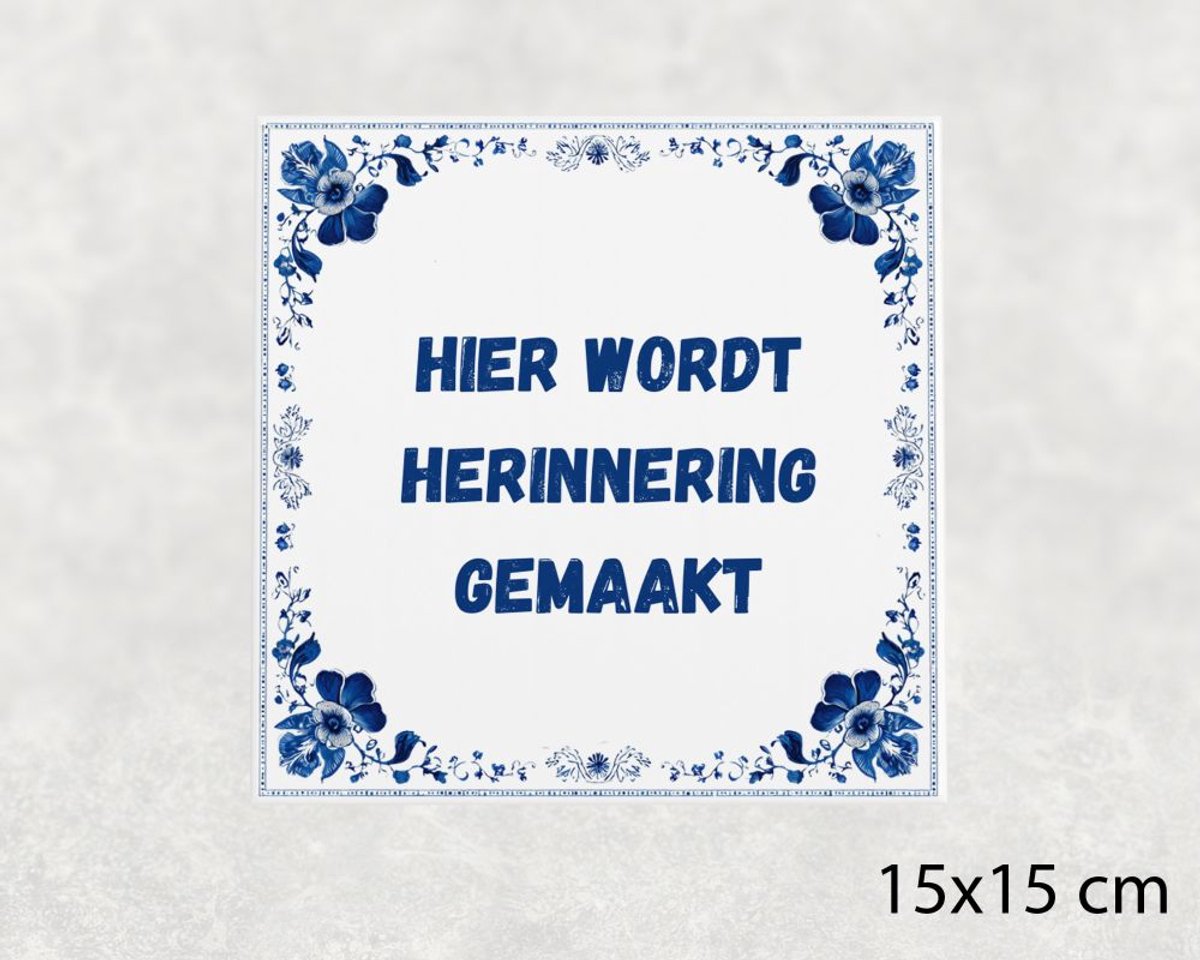 Voici Voilà Spreuk tegel 15x15 cm Hier wordt herinnering gemaakt Blauw