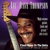 Lil' Dave Thompson - C'mon Down To The Delta (CD)