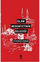 İslam Medeniyetinin Geleceği