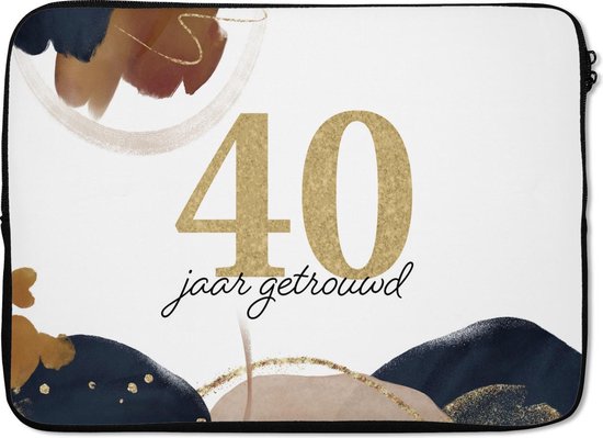 Laptophoes 13 inch - Trouwdag - Spreuken - 40 jaar getrouwd - Quotes