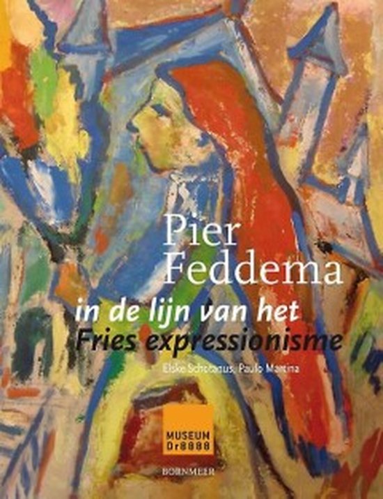 Pier Feddema in de lijn van het Fries expressionisme - cover