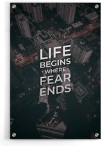 Walljar - Life begins where fear ends - Muurdecoratie - Plexiglas schilderij