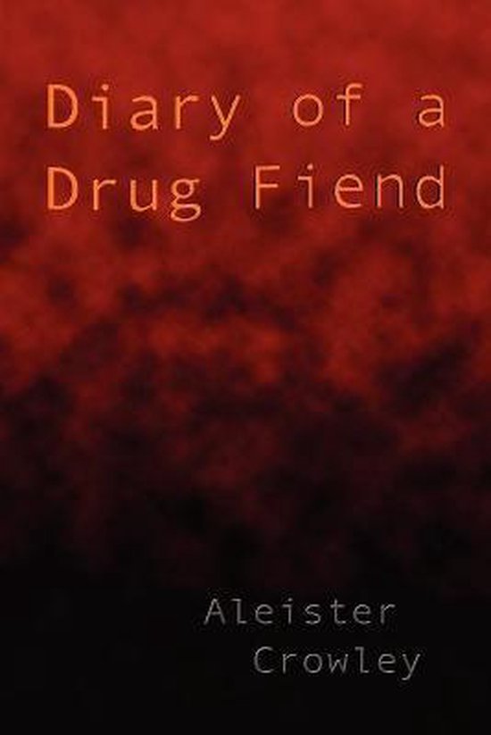 Boekkaft van "Diary of a Drug Fiend" door Aleister Crowley, met een rode en zwarte vervagende achtergrond.