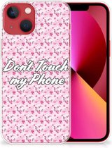 Back Cover Siliconen Hoesje Apple iPhone 13 Hoesje met Tekst Flowers Pink Don't Touch My Phone