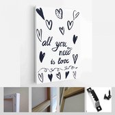 Set wenskaart Valentijnsdag. Wees mijn Valentijn. Alles wat je nodig hebt is liefde. Ware liefde en etc. Vector handgemaakte kunst - Modern Art Canvas - Verticaal - 373874695