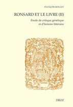 Cahiers d'Humanisme et Renaissance - Ronsard et le livre (II). Etude de critique génétique et d'histoire littéraire. Seconde partie : Les livres imprimés.