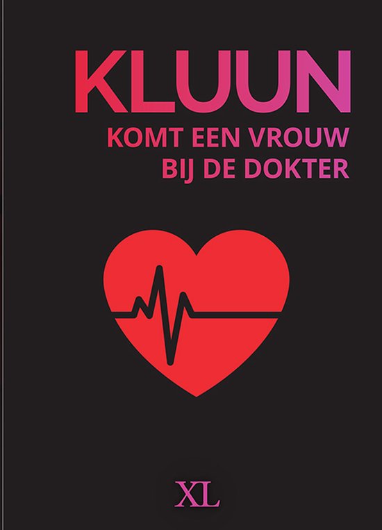 Zwarte achtergrond met rode hartslag in een hart, de tekst 'KLUUN KOMT EEN VROUW BIJ DE DOKTER XL' in roze en paars.