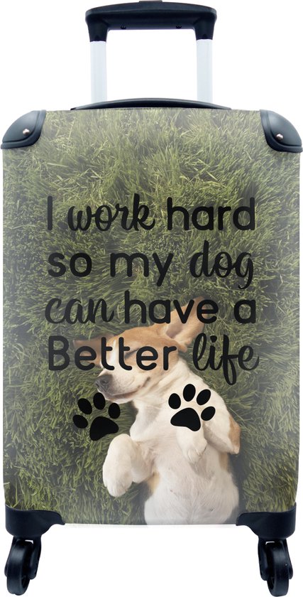 Valise - Citation de Chiens 'Je travaille dur pour que mon chien puisse  avoir une vie