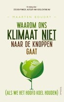 Boek cover Waarom ons klimaat niet naar de knoppen gaat van Maarten Boudry