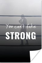 Poster 'You can't fake strong' - Boksen - Quotes - Spreuken - 20x30 cm