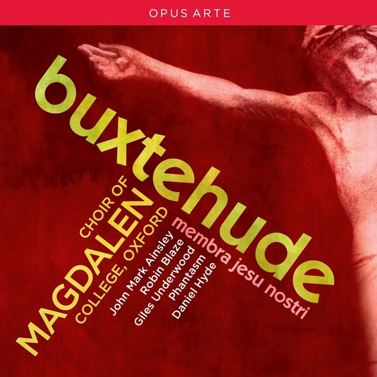 Magdalen College Choir Oxford, John Mark Ainsley, Robin Blaze, Giles Underwood, Phantasm, Daniel Hyde - Buxtehude: Membra Jesu Nostri (CD)