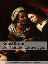 KunstKrimis: ungelöste Fälle der Kunstgeschichte 4 - KunstKrimi: Der falsche Caravaggio
