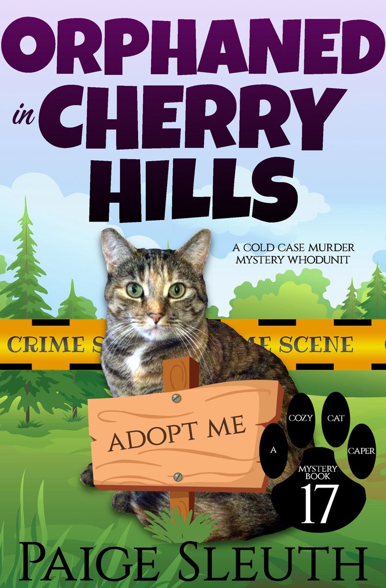 Cozy Cat Caper Mystery 17 - Orphaned in Cherry Hills - Paige Sleuth