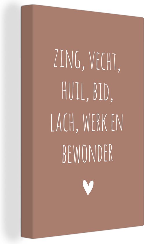 Canvas Schilderij Spreuken - Zing vecht huil bid lach werk en bewonder - Quotes - Ramses Shaffy - 20x30 cm - Wanddecoratie - Vaderdag cadeau - Geschenk - Cadeautje voor hem - Tip - Mannen