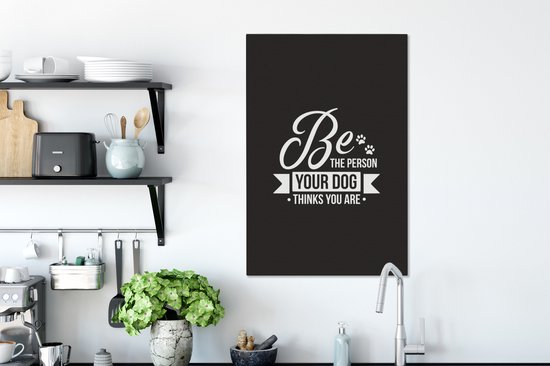 Citation Soyez la personne que votre chien pense que vous êtes toile de décoration murale blanche 2cm 40x60 cm - Tirage photo sur toile (Décoration murale salon / chambre)