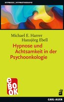 Hypnose und Hypnotherapie - Hypnose und Achtsamkeit in der Psychoonkologie