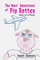 The Many Adventures of Pig Batter