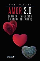 UNIVERSO DE LETRAS - Amor 3.0 (Origen, Evolución y Futuro del Amor)