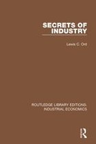 Routledge Library Editions: Industrial Economics - Secrets of Industry
