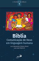O Mundo da Bíblia 1 - Bíblia: Comunicação de Deus em Linguagem Humana